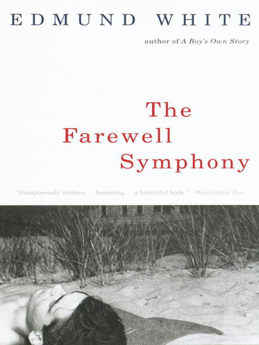 Title details for The Farewell Symphony by Edmund White - Available